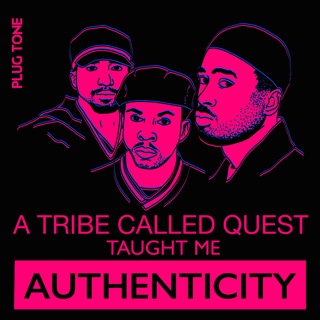 HIP HIP TAUGHT ME EVERYTHING | A Tribe Called Quest Taught Me Authenticity
