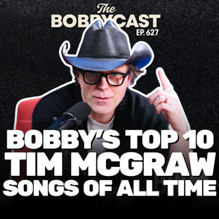 #631 - Bobby’s Top 10 Tim McGraw Songs of All Time