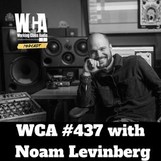 WCA #437 with Noam Levinberg - Tel Aviv and New Jersey, Sibling Competition, Earning Your Place in the Studio, Building Plugins, and Diversification