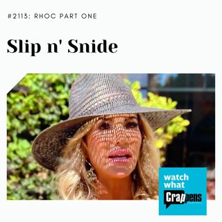 RHOC: Slip n' Snide Part One