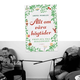 #348 Allt om våra högtider och traditioner med Arne Norlin