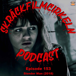 Episode 153 - Slender Man (2018)