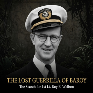 The Lost Guerrilla of Baroy – The Search for 1st Lt. Roy E. Welbon