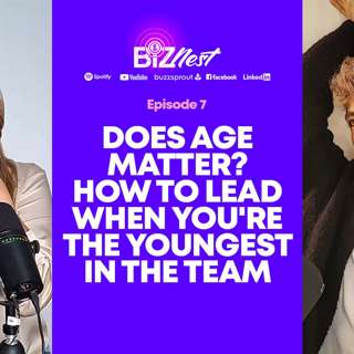 BizNest: Does Age Matter? How to Lead When You're the Youngest in the Team