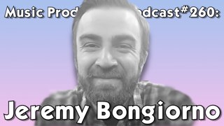 #260: All About Microphones with Jeremy Bongiorno