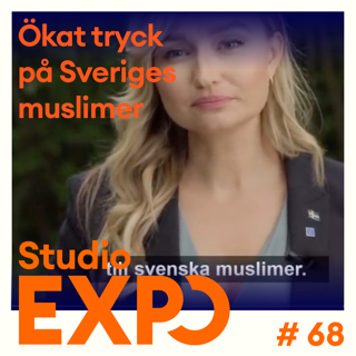 68. Ökat tryck på Sveriges muslimer