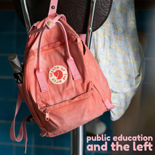 Episode 48: Public Education And The Left