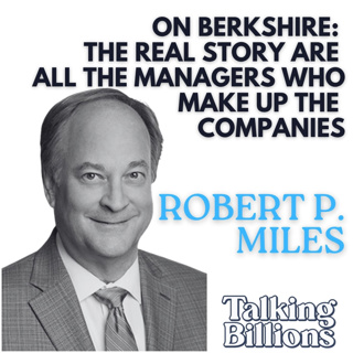 Robert P. Miles: What 20 Berkshire CEOs Taught Him About Character, Inside the Temperament, the Moat, and the Culture that Keep Compounding