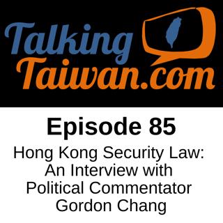 Ep 85 | Hong Kong Security Law: An Interview with Political Commentator Gordon Chang