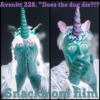 #228 - "does the dog die?!?"