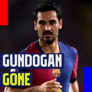 Gundogan Gone! Barça's Messy Transfer Window and La Liga Preview
