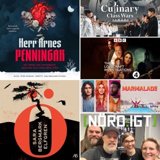 461. Den med Sara Bergmark Elfgren, Ö, Herr Arnes Penningar, Marmalade, The Lovecraft Investigations och Culinary Class Wars