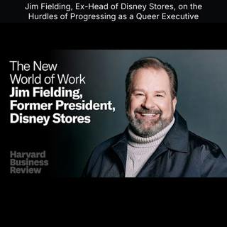 Jim Fielding, Ex-Head of Disney Stores, on the Hurdles of Progressing as a Queer Executive