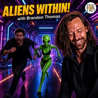 Brandon Thomas | Aliens Within! Microcosmic Abductions, Parasitic Intelligences, Freaky ET Sex