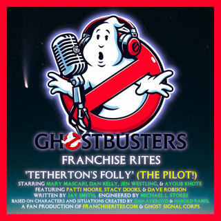 Franchise Rites - Pilot - Tetherton's Folly
