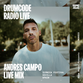 DCR833 – Drumcode Radio Live - Andres Campo live from Iconica Festival, Sevilla