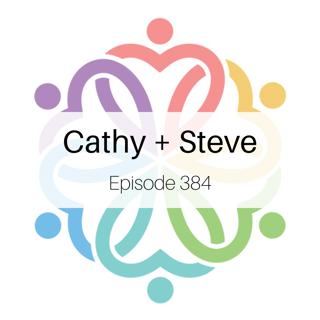 Ep 384 - Cathy + Steve