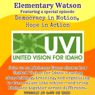 Elementary Watson - Democracy in Motion, Hope in Action ft United Vision for Idaho
