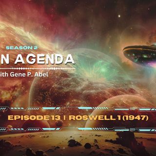 'Alien Agenda With Gene P. Abel, Season 2, Roswell Part 1