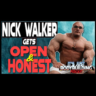 It's Just Bodybuilding 348 Nick Walker On Self Doubt, Recovery & Retatrutide