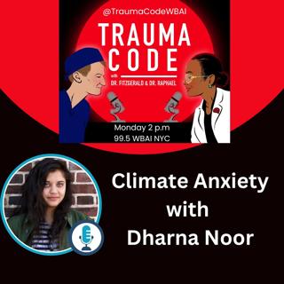 Climate Anxiety Update with Dharna Noor