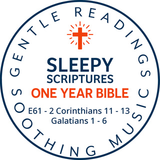 Fall Asleep to Scripture – 2 Corinthians & Galatians | One-Year Bible Journey