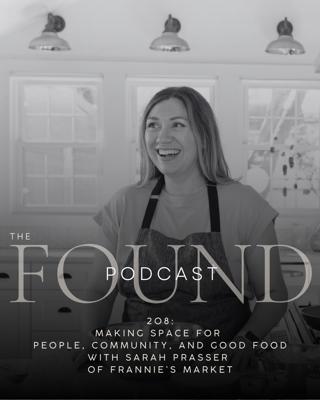 208: Making Space for People, Community, and Good Food with Sarah Prasser of Frannie's Market