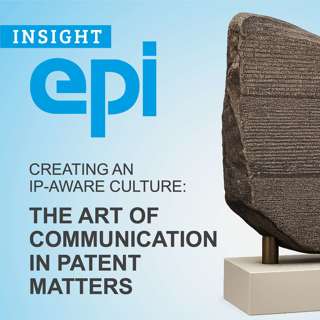 Creating an IP-aware culture: The art of communication in patent matters