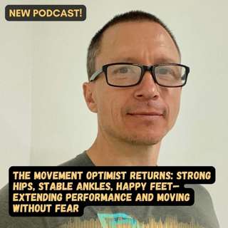 Strong Hips, Ankles & Feet — The Movement Basics We Lose With Age | Andy McVittie