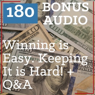 PS 180 BONUS AUDIO: Learning to Win at Slots is Easy. What's Hard is Keeping It! + Q&A