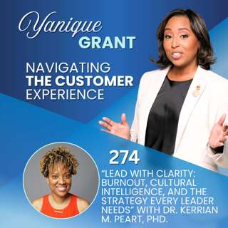 274 : Lead With Clarity: Burnout, Cultural Intelligence, and the Strategy Every Leader Needs with Dr. Kerrian M. Peart, PHD.