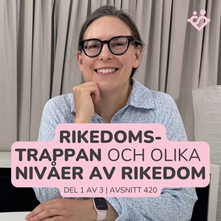 420. Rikedomstrappan: en karta för de sex nivåerna av rikedom | Del 1 av 3