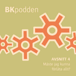 BKpodden: "Måste jag kunna förlåta allt?" (avsnitt 4)
