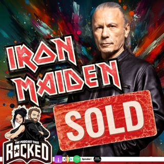 IRON MAIDEN Sell Naming Rights; Who Is Next? | The Podcast That Rocked