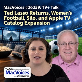 MacVoices #26259: TV+ Talk - Ted Lasso Returns, Women's Football, Silo, and Apple TV Catalog Expansion