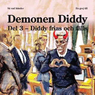 En grej till: Demonen Diddy, del 3 – Diddy frias och fälls