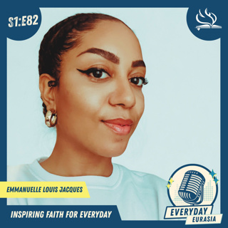 S1-E82 | Everyday Eurasia | Emmanuelle Louis Jacques