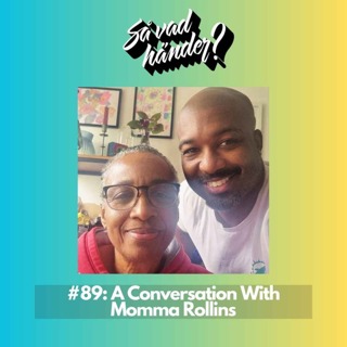 #89: A Conversation With Momma Rollins