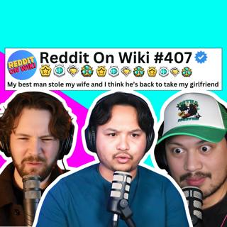 #407: These Reddit Stories Got JUICY!
