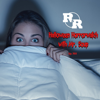 R&R 150: 31 Screams Later: Our Horror Movie Marathon Survival Recap