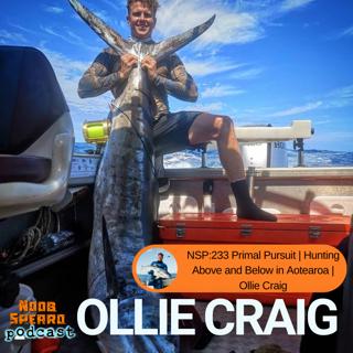 NSP:233 Primal Pursuit | Hunting Above and Below in Aotearoa | Ollie Craig