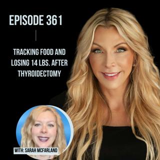 361. Tracking Food and Losing 14 lbs. After Thyroidectomy