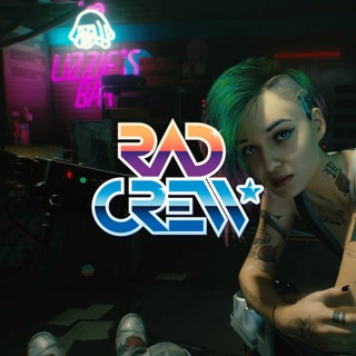 Rad Crew S20E24: Cyberpunk 2077 - Wanna Cyber?