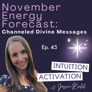 43. November Energy Forecast: Divine Channeled Messages