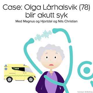 Case: Olga Lårhalsvik (78) blir akutt syk