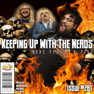 Welcome to Bone Town; 28 Years Later | Keeping Up with the Nerds Issue #281