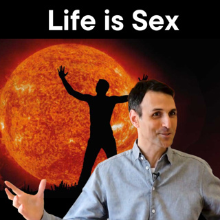 Life is Sex