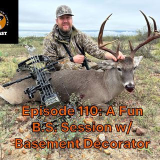 Episode 110: A Fun B.S Session w/ Basement Decorator