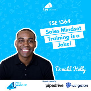 TSE 1364: Sales Mindset Training is a Joke!