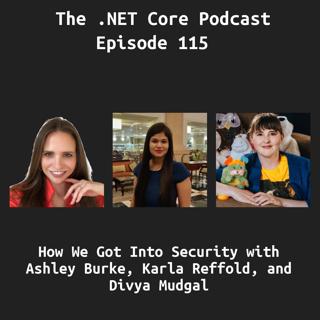 How We Got Into Security with Ashley Burke, Karla Reffold, and Divya Mudgal